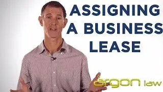Assigning a Business Lease | From the current business owner- to the buyer | Argon Law- Legal Advice