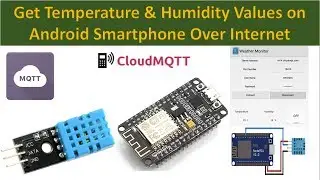 Get Temperature and Humidity Value on Android Phone Over Internet | NodeMCU/ESP8266