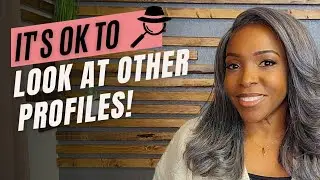 It's OK to Look at Other Profiles!