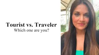 Tourist Vs Traveler: Which One Are You?
