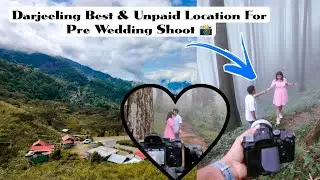 Darjeeling Best & Unpaid Location For Pre Wedding Shoot 📸 Must Watch | Darjeeling | AJAY DAS |
