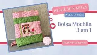 Projeto Bolsa Mochila 3 em 1 - Dia dos Professores