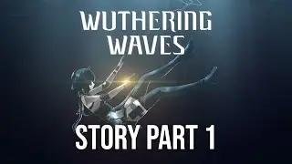 Wuthering Waves CBT2 — Story Part 1 (No Commentary)