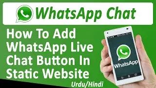 How To Add WhatsApp Chat Buttons To HTML Website | Create WhatsApp Live Chat To Your Static Websites