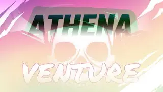 ATHENA VENTURE [Summer Update trailer]