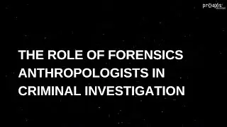 The Role of forensics anthropologists in criminal investigation | Forensic anthropologists
