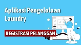 Aplikasi Pengelolaan Laundry  Registrasi Pelanggan