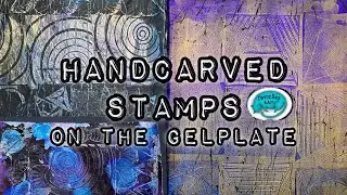 Handcarved Stamps on the Gelplate