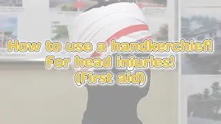 How to use a handkerchief! For head injuries! 🤕#100NENBOUSAISHA #disasters
