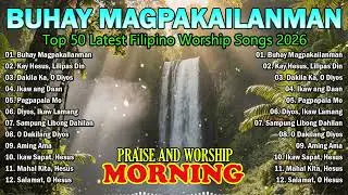 Morning Tagalog Worship Playlist 2026 🌅 Peaceful Christian Songs | Sampung Libong Dahilan