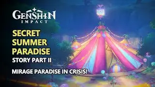 Secret Summer Paradise Event Story Part 2 4K | Mirage Paradise in Crisis! Genshin Impact 3.8
