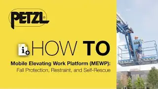 Mobile Elevating Work Platform (MEWP): Fall Protection, Positioning, and Self-Rescue