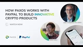 How Paxos Works with PayPal to Build Innovative Crypto Products