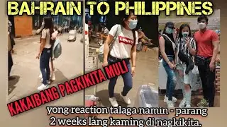 ISANG DEKADA ANG PAGKIKITA FROM BAHRAIN TO PHILIPPINES. (PAMBIHIRANG REAKSYON) SA ISA'T ISA.