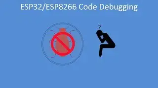 Tech Note 112 - ESP32/ESP8266 Code Debugging Techniques