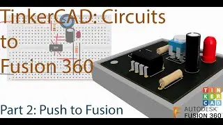 Tinker CAD circuits to Fusion 360 (Eagle) Part 2 of 3  - Sending to Fusion to create the PCB