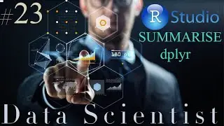 Formation Data Scientist #23- Tutoriel R - Effectuer un résumé avec summarise - dplyr