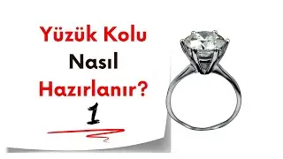 Kuyumculukta Yüzük Kolu Nasıl Hazırlanır? Kuyumculuk Eğitimi.