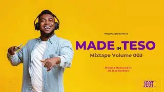 MIT - 003 (Made In TESO Mixtape Vol 3) - DJ Jest Boniface