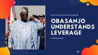 The Rich Partners of LaBuenaVida | Olusegun Obasanjo