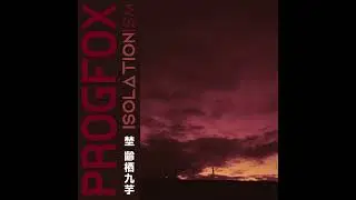Progfox /// Isolationism