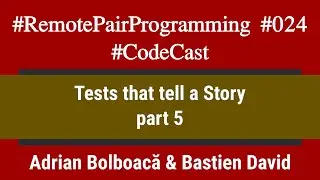 #RemotePairProgramming Ep 024: Adi & Bastien - Tests that Tell a Story -  part 5