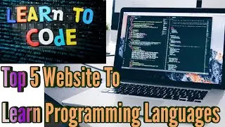 Top 5 Websites To Learn Programming For Beginners 2020 