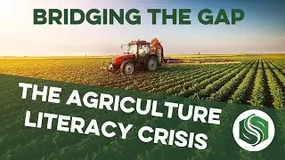 Bridging the Gap: The Agriculture Literacy Crisis