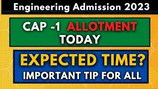 CAP-1 Allotment Time? | Cap Round Allotment Today | Cet Cell Latest Updates | Engineering Admission