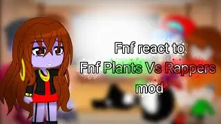 //🌱Fnf react to Fnf Plants Vs Rappers mod🎤//✨Yesh✨//