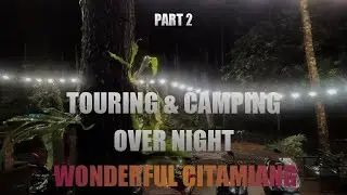 TOURING & CAMPING BRADER PART 2 || WONDERFUL CITAMIANG CISARUA BOGOR || TOURING #1