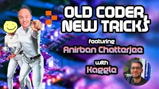 Old Coder, New Tricks: Intro to Data Science & Kaggle Competitions | feat. Anirban Chatterjee