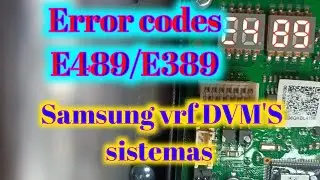 Error codes E489/E389 how to fix Samsung vrf DVM'S sistemas
