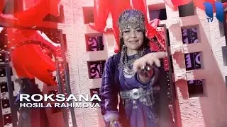 Hosila Rahimova - Roksana | Хосила Рахимова - Роксана