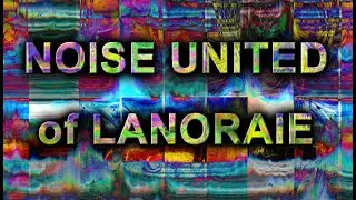 Noise United of LANORAIE