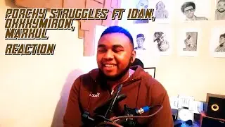 PORCHY — STRUGGLES (FEAT. IDAN, OXXXYMIRON & MARKUL) REACTION