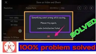 🔥problem fix 💯 codec initialization failed kinemaster |  codec init failed kinemaster