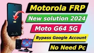 Android 14 - All Motorola Frp Bypass 2024 | Motorola G64 5G Bypass Google Account - No Need Pc
