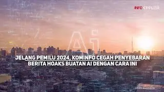 Jelang Pemilu 2024, Kominfo Cegah Penyebaran Berita Hoaks Buatan AI dengan Cara Ini