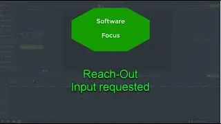 Software Focus - Reach-out Input requested