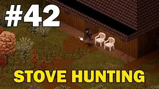 Antique Stove Hunting - Project Zomboid (Apocalypse) - Part 42 (Season 2)