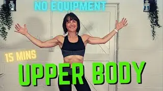 15 minute UPPER BODY workout - no equipment