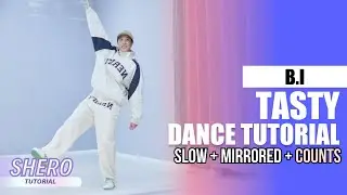 B.I (비아이) - “Tasty" Dance Tutorial (Slow + Mirrored + Counts) | SHERO