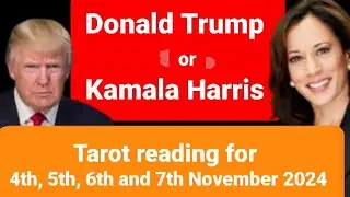 Donald Trump  or Kamala Harris  ? tarot reading |  Prediction
