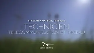 [ Si j’étais Aviateur, je serais... ] TECHNICIEN TÉLÉCOMMUNICATION ET RÉSEAU