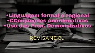 Linguagem formal e regional - Conj. coordenativas - Uso dos Pron. Demonstrativos - 9° Ano
