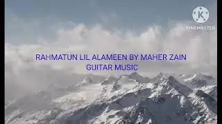 RAHMATAN LIL ALAMEEN BY MAHER ZAIN #guitar#lil alameen#maherzain