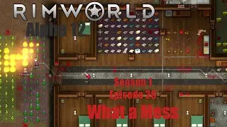 [S1E20] What a Mess - Rimworld Alpha 12 Animal Taming