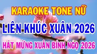 Karaoke Liên Khúc Xuân Tone Nữ Hát Mừng Xuân Bính Ngọ 2026 Thành Lý Organ