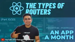 Types of Routers in React Router | React Mega Tutorial - Project 4, Part 10